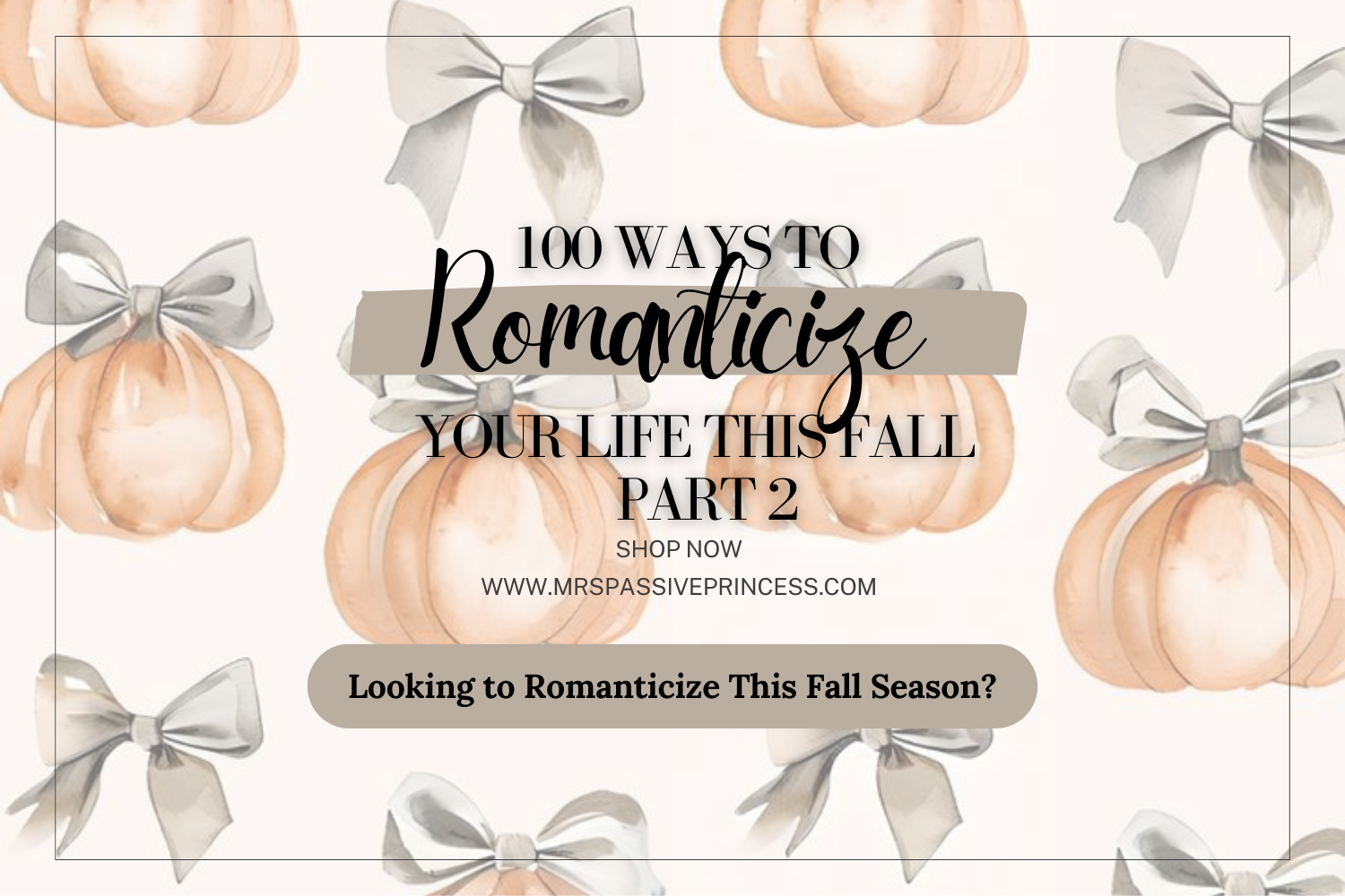 100 Ways to Romanticize your life this fall blog header 2